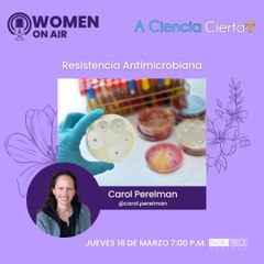 A Ciencia Cierta: Resistencia Antimicrobiana