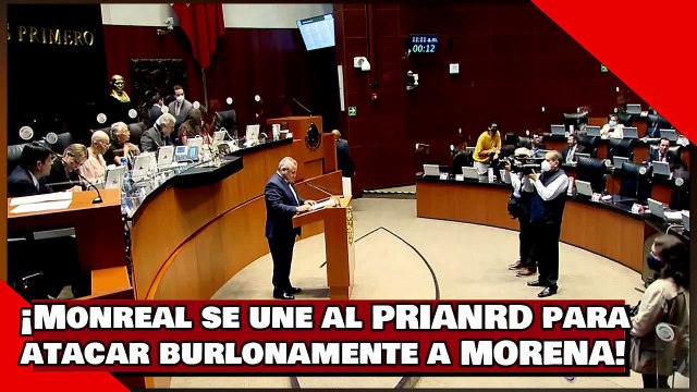 ¡VEAN! ¡Monreal se une al PRIANRD-MC y hasta le aplaudenpor atacar burlonamente a MORENA!