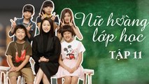 NỮ HOÀNG LỚP HỌC| TẬP 11| Phim cảm động về tình thầy trò Hàn Quốc