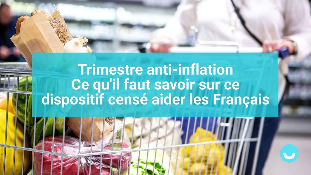 Trimestre anti-inflation : ce qu'il faut savoir sur ce dispositif qui doit soulager le panier des Français
