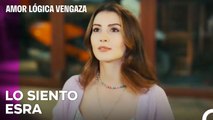 ¡Cometí Un Error, Esra! - Amor Lógica Venganza Capitulo 6
