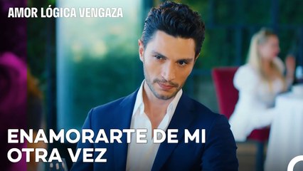 No Te Dejaré Comer En Esta Mesa - Amor Lógica Venganza Capitulo 7
