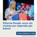 Riforma fiscale: ecco chi rischia uno stipendio più basso!