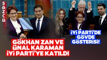 Gökhan Zan ve Ünal Karaman İYİ Parti'ye Katıldı! Meral Akşener Bu Sözlerle Duyurdu