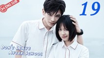 [Eng Sub] Don't Leave After School 19 (Li Tingting, Yao Chi) _ 放学别走