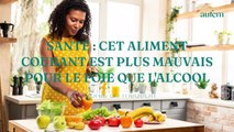 Santé : cet aliment courant est plus mauvais pour le foie que l’alcool d’après un médecin