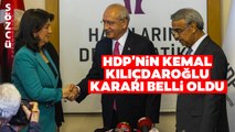HDP'den  Kemal Kılıçdaroğlu Kararı! İşte HDP'nin Seçim Kararı