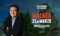 Es la Mañana de Federico, en directo en Málaga el viernes 31 de marzo