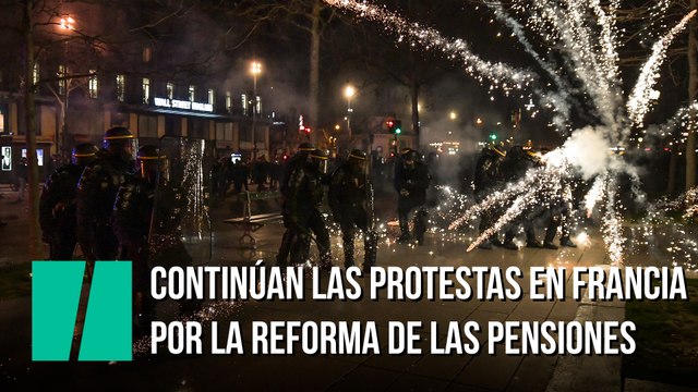 Continúan las protestas en Francia por la reforma de las pensiones