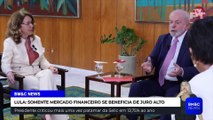 LULA: SOMENTE MERCADO FINANCEIRO SE BENEFICIA DE JURO ALTO