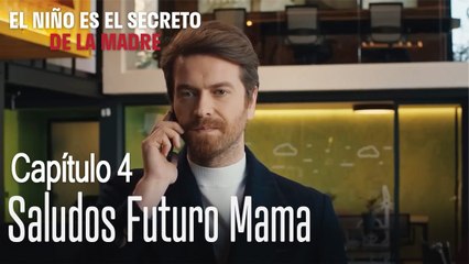 Saludos futuro mama - El Niño Es El Secreto de La Madre Capítulo 4