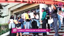 Cesan por acoso a 7 profesores en Morelos