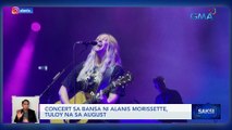 Concert sa bansa ni Alanis Morissette, tuloy na sa August | Saksi