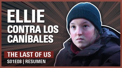 THE LAST OF US 1x08 | Capítulo 8: ¡Ellie SECUESTRADA! | Resumen Temporada 1 HBO Max