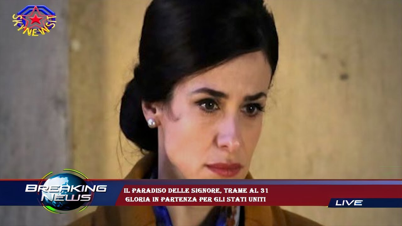 Il Paradiso delle signore, trame al 31  Gloria in partenza per gli Stati Uniti