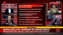 Hürriyet Yazarı Abdulkadir Selvi, Ağıralioğlu ile yaptığı görüşmenin detaylarını aktardı