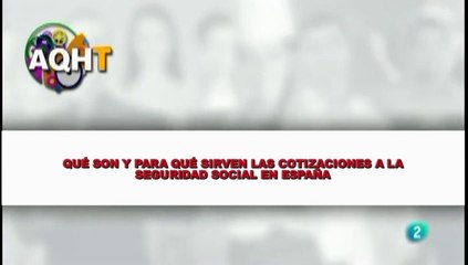 QUÉ SON Y PARA QUÉ SIRVEN LAS COTIZACIONES LA SEGURIDAD SOCIAL EN ESPAÑA