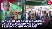 Repórter vai ao restaurante onde Bolsonaro foi vaiado e explica o que ocorreu