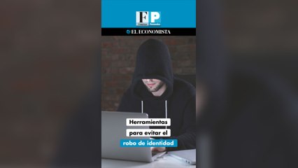 Herramientas para evitar el robo de identidad