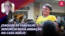 Joaquim de Carvalho denuncia nova armação no caso Adélio