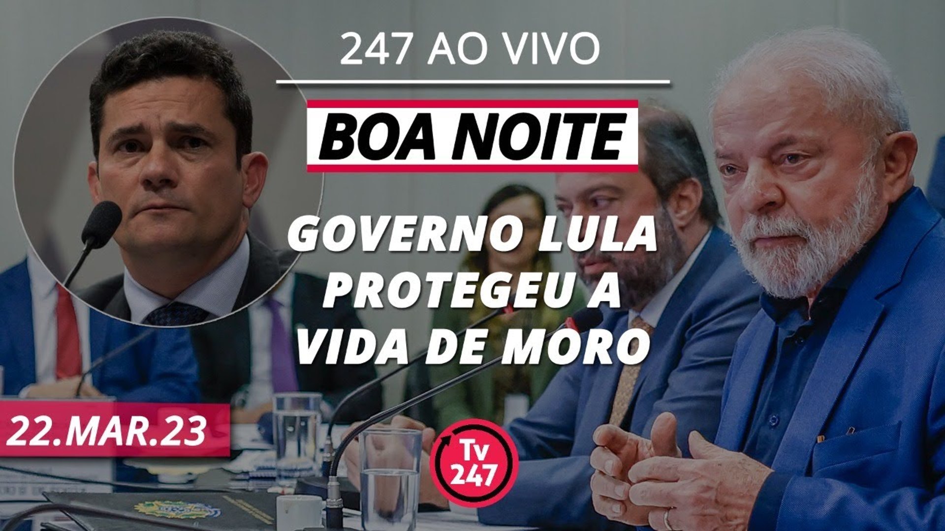 Boa Noite 247: governo Lula protegeu a vida de Moro (22.03.23) - Vídeo  Dailymotion