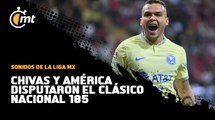 Sonidos de la Liga Mx | Chivas y América disputaron el Clásico Nacional 185