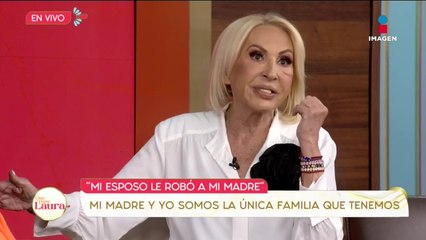 ‘Mi marido le robó dinero a mi madre ¡Y lo defiendo!’ | Que pase Laura