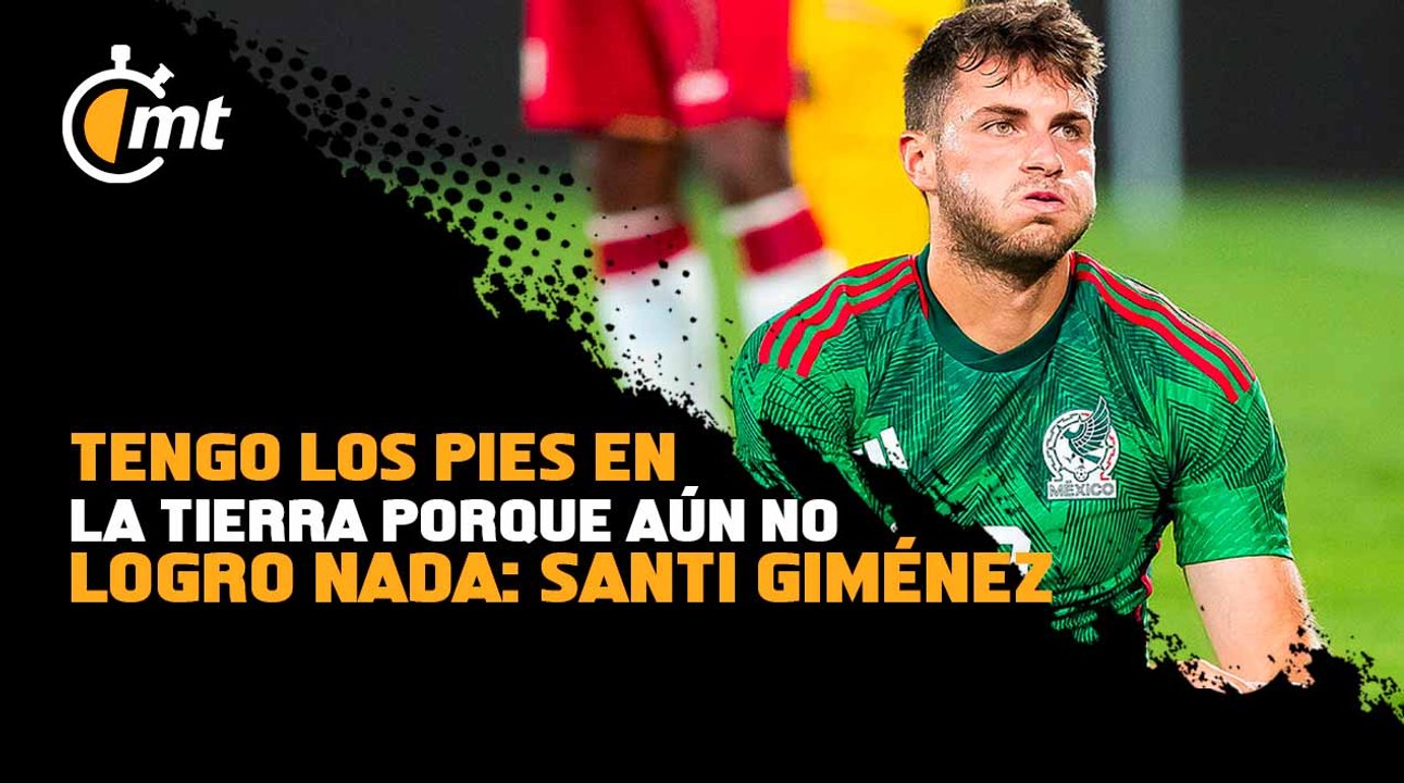 Me dolió no ir a Qatar 2022: Santiago Giménez