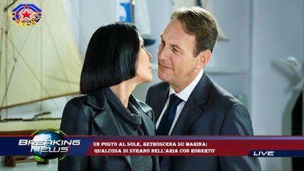 Un posto al sole, retroscena su Marina:  qualcosa di strano nell'aria con Roberto'