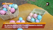 Posadas | El Centro Educativo Pynandí presenta huevos pintados para estas pascuas