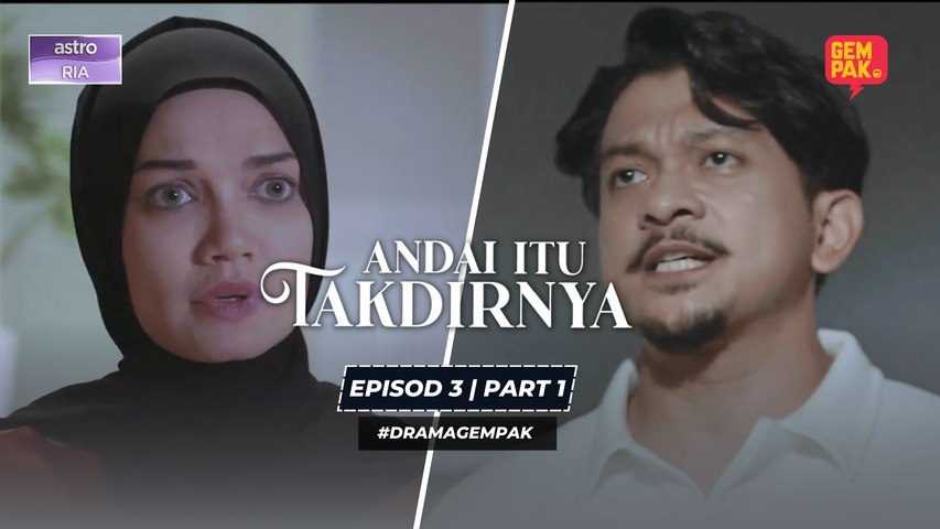 Andai Itu Takdirnya - Episod 3 | Part 1