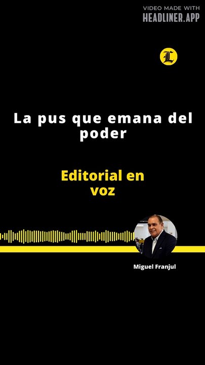 EDITORIAL | LA PUS QUE EMANA EL PODER