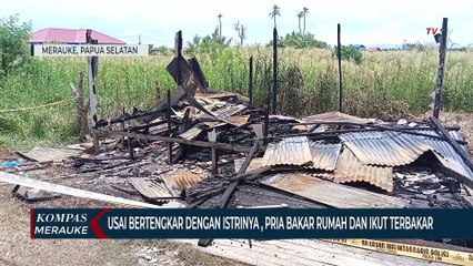 Usai Bertengkar Dengan Istrinya, Pria Bakar Rumah dan Ikut Terbakar