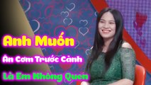 CƯỜI SẶC CƠM, ANH MUỐN ĂN CƠM TRƯỚC CẢNH LÀ EM KHÔNG QUEN ĐAU NHÉ  HẸN HÒ HAY NHẤ