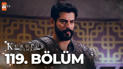 Kuruluş Osman 119. Bölüm: Osman Bey, Öktem Bey'in İntikamını Alabilecek Mi? 🔥