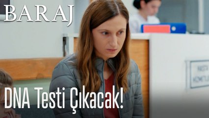 DNA testi çıkacak! - Baraj