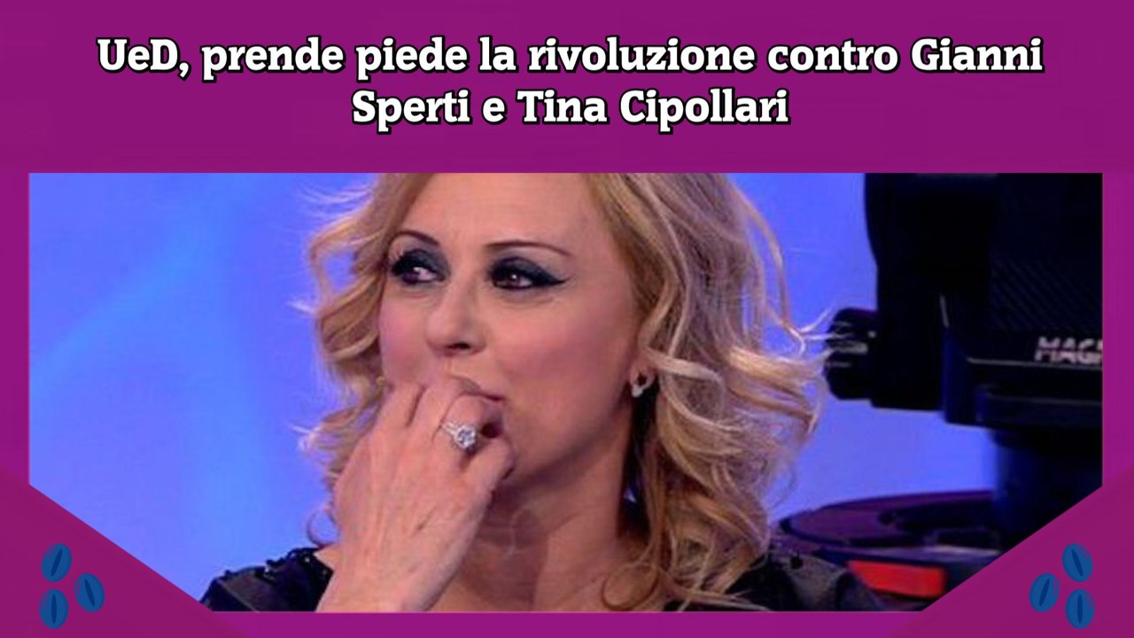 UeD, prende piede la rivoluzione contro Gianni Sperti e Tina Cipollari