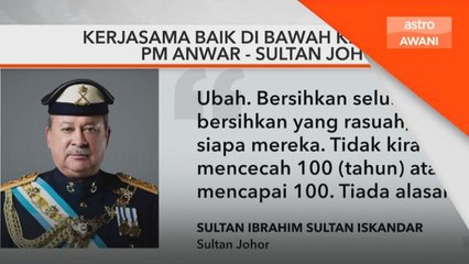 Kerjasama baik di bawah kepimpinan PM Anwar - Sultan Johor