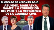 Alfonso Rojo: “Abundio, Marlaska, Gámez, la corrupción del PSOE y la vergüenza de la Guardia Civil”