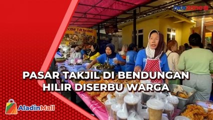 Buka Puasa Hari Pertama, Pasar Takjil di Bendungan Hilir Diserbu Warga