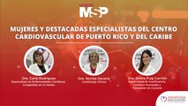 Mujeres y destacadas especialistas del Centro Cardiovascular de Puerto Rico y del Caribe