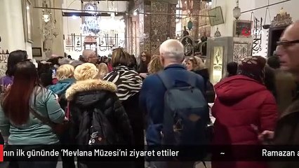 Ramazan ayının ilk gününde 'Mevlana Müzesi'ni ziyaret ettiler