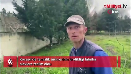 Kocaeli'de temizlik ürünlerinin üretildiği fabrika alevlere teslim oldu