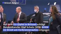 Streit um Verbrennerautos - Scholz schlägt bei EU-Gipfel Kritik entgegen