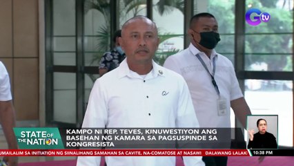 Kampo ni Rep. Teves, kinuwestiyon ang basehanng kamara sa pagsuspinde sa kongresista | SONA