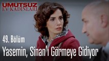 Yasemin, Sinan'ı görmeye gidiyor - Umutsuz Ev Kadınları 49  Bölüm