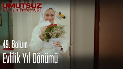 Evlilik yıl dönümü - Umutsuz Ev Kadınları 49  Bölüm