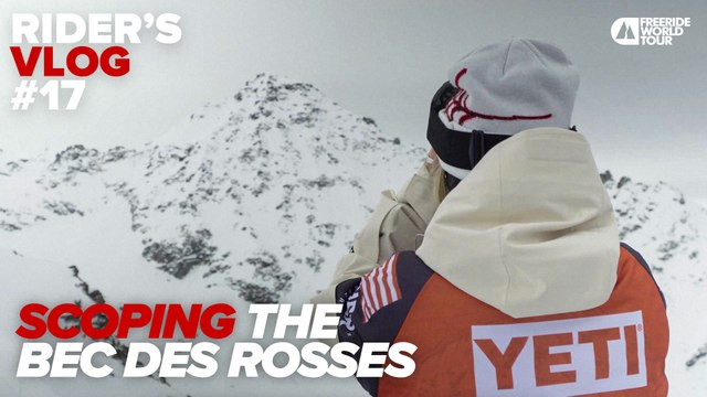 Scoping the Mighty Bec des Rosses I FWT Riders' Vlog Episode 17