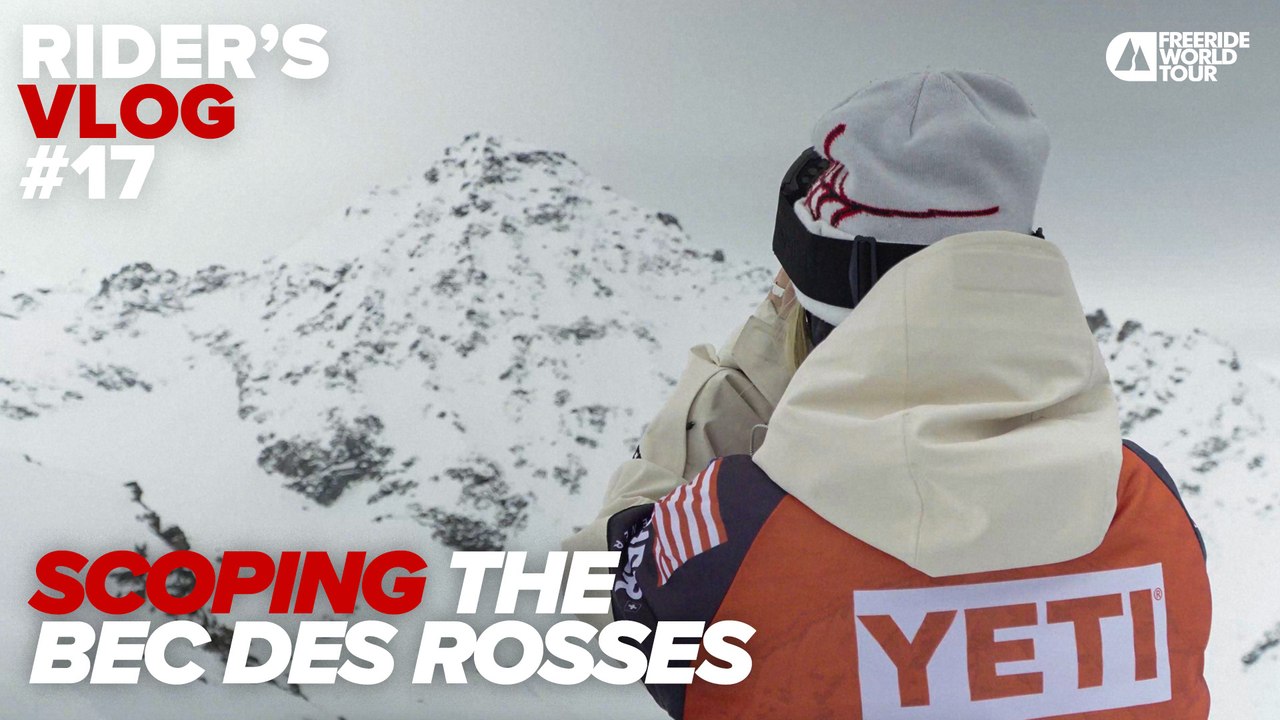 Scoping the Mighty Bec des Rosses I FWT Riders' Vlog Episode 17