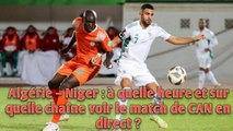 Algérie – Niger : à quelle heure et sur quelle chaîne voir le match de CAN en direct ?